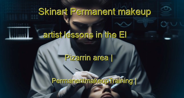 Skinart Permanent makeup artist lessons in the El Pizarrin area | PermanentmakeupTraining | PermanentmakeupClasses | SkinartTraining-Mexico
